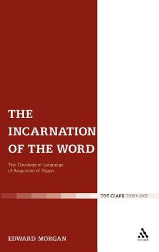 the incarnation of the word,the theology of language of augustine of hippo