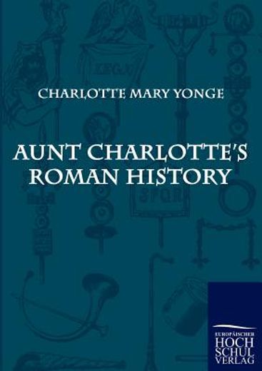aunt charlotte`s roman history