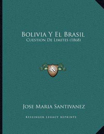 bolivia y el brasil: cuestion de limites (1868)