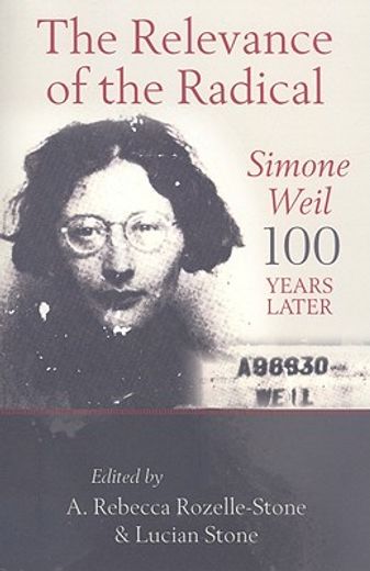the relevance of the radical,simone weil 100 years later