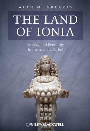 the land of ionia,society and economy in the archaic period