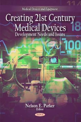 creating 21st century medical devices,development needs and issues