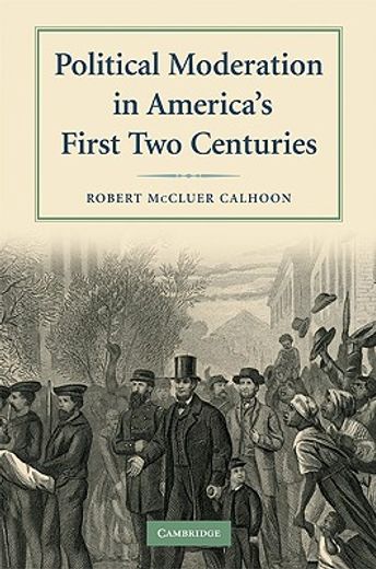political moderation in america´s first two centuries