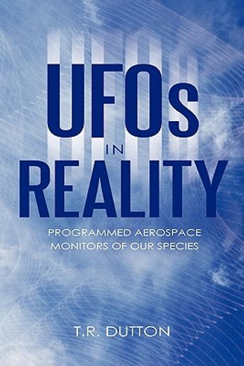 ufos in reality,programmed aerospace monitors of our species