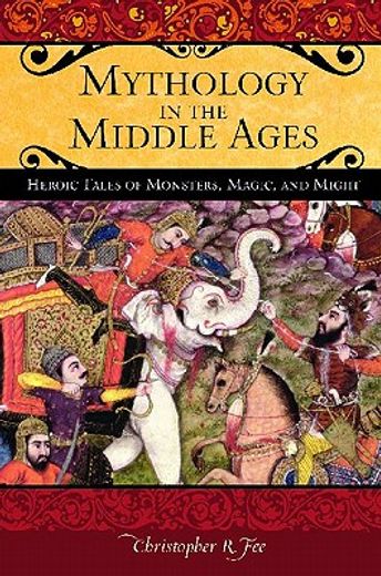mythology in the middle ages,heroic tales of monsters, magic, and might
