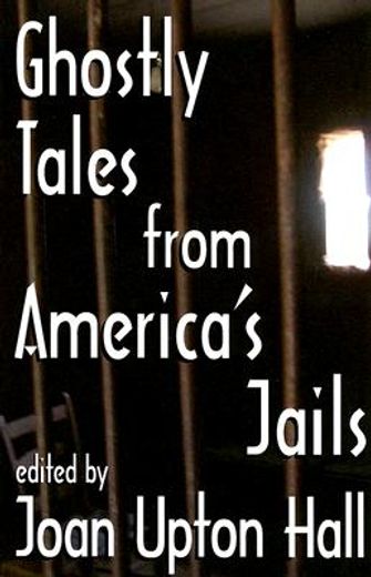 ghostly tales from america´s jails