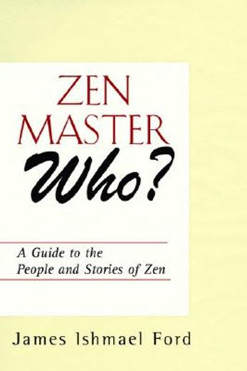 zen master who?,a guide to the people and stories of zen