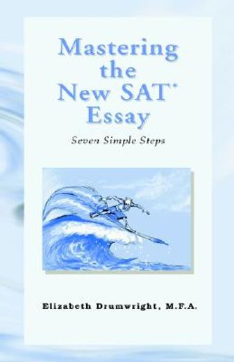 mastering the new sat essay,seven simple steps