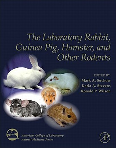 the laboratory rabbit, guinea pig, hamster, and other rodents (en Inglés)