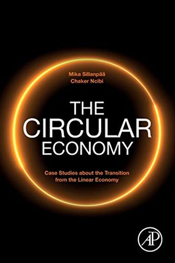 The Circular Economy: Case Studies About the Transition From the Linear Economy (en Inglés)