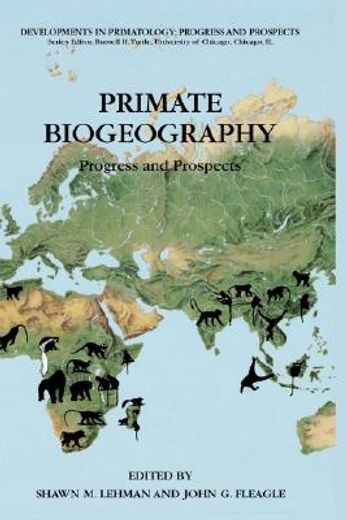 primate biogeography,progress and prospects