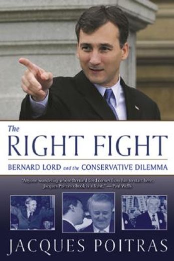 the right fight,bernard lord and the conservative dilemma