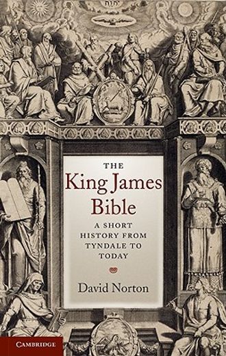 the king james bible,a short history from tyndale to today