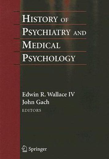 history of psychiatry and medical psychology,with an epilogue on psychiatry and the mind-body relation