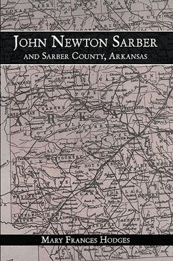 john newton sarber and sarber county, arkansas (en Inglés)