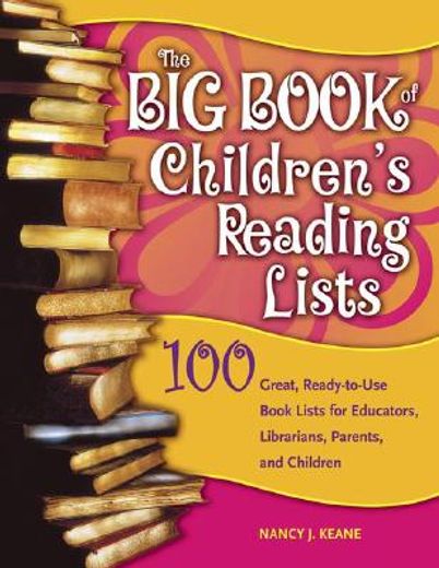 the big book of children´s reading lists,100 great, ready-to-use book lists for educators, librarians, parents, and children