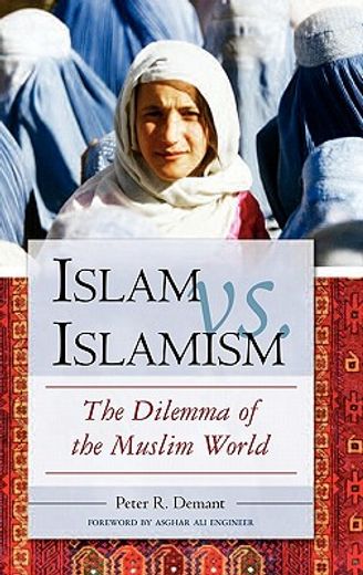 islam vs. islamism,the dilemma of the muslim world