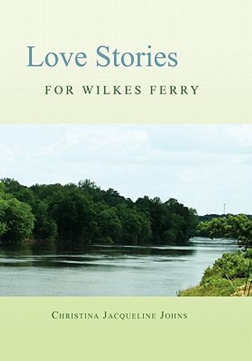 love stories for wilkes’ ferry (en Inglés)
