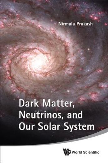 Dark Matter, Neutrinos, and Our Solar System (en Inglés)