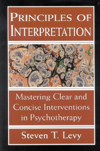 principles of interpretation,mastering clear and concise interventions in psychotherapy