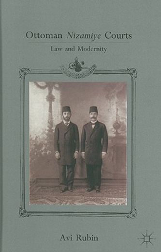 ottoman nizamiye courts,law and modernity