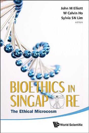 bioethics in singapore,the ethical microcosm