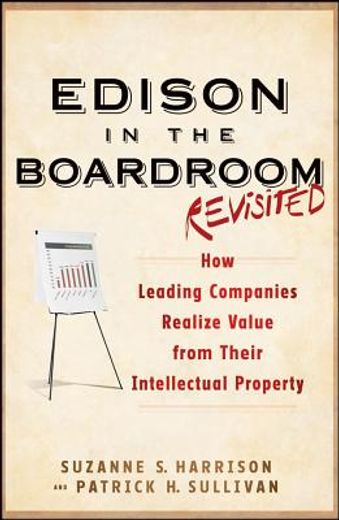 edison in the boardroom,how leading companies realize value from their intellectual assets (en Inglés)