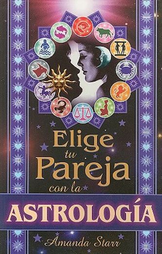 elije tu pareja con la astrologia (in Spanish)