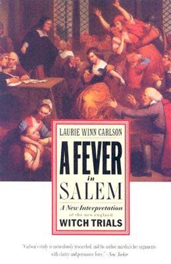 a fever in salem,a new interpretation of the new england witch trials