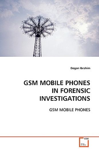 gsm mobile phones in forensic investigations