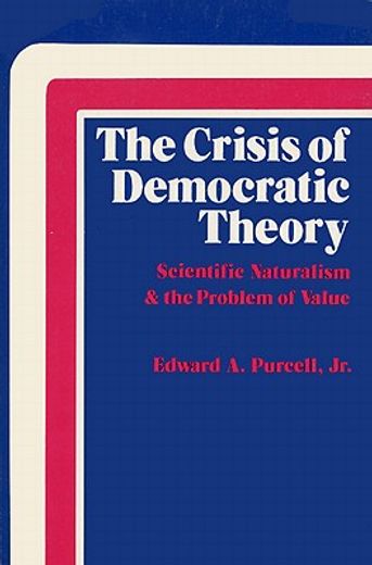 crisis of democratic theory,scientific naturalism and the problem of value