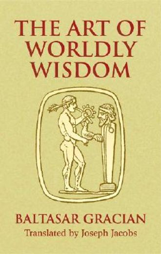 the art of worldly wisdom (en Inglés)