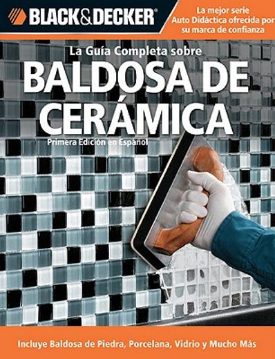 la guia completa sobre baldosa de ceramica / the complete guide to ceramic tile