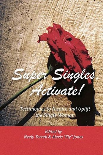 super singles, activate!,testimonies to inspire and uplift the single woman