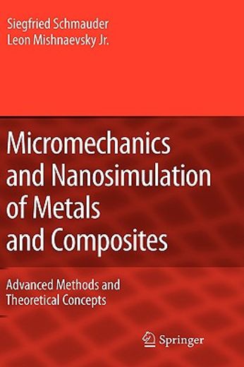 micromechanics and nanosimulation of metals and composites,advanced methods and theoretical concepts