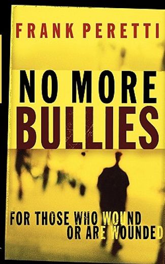 no more bullies,for those who wound or are wounded