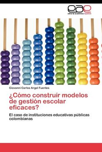 c mo constru r modelos de gesti n escolar eficaces? (in Spanish)