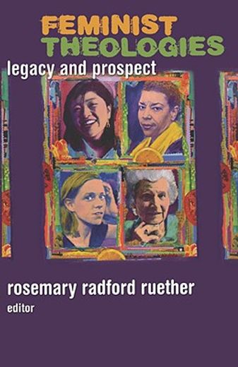 feminist theologies,legacy and prospect