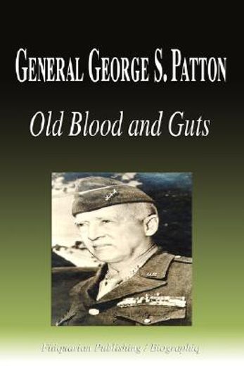 general george s. patton,old blood and guts