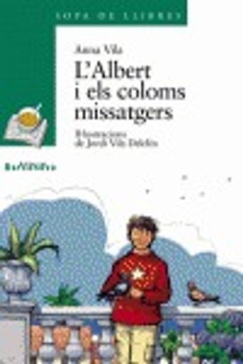 L ' Albert i els coloms missatgers (Llibres Infantils I Juvenils - Sopa De Llibres. Sèrie Verda) (en Catalá)