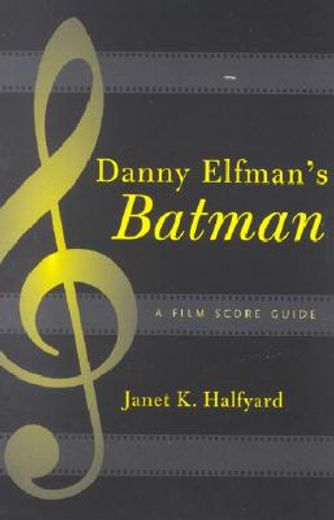 danny elfman´s batman,a film score guide