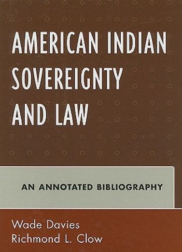american indian sovereignty and law,an annotated bibliography