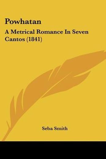 powhatan: a metrical romance in seven cantos (1841)