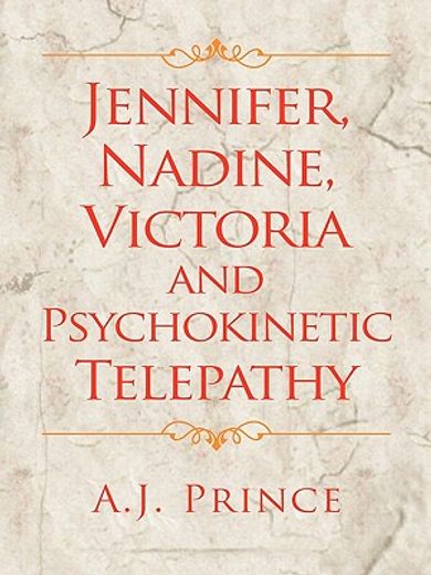 jennifer, nadine, victoria and psychokinetic telepathy