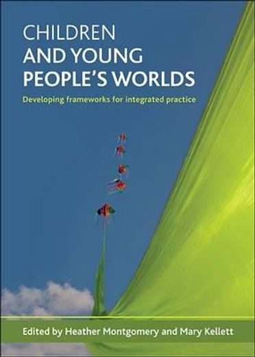 children and young people´s worlds,developing frameworks for integrated practice