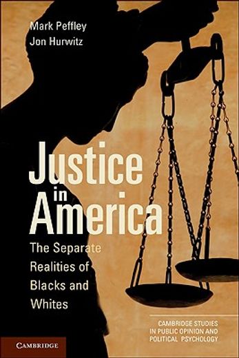 justice in america,the separate realities of blacks and whites (en Inglés)