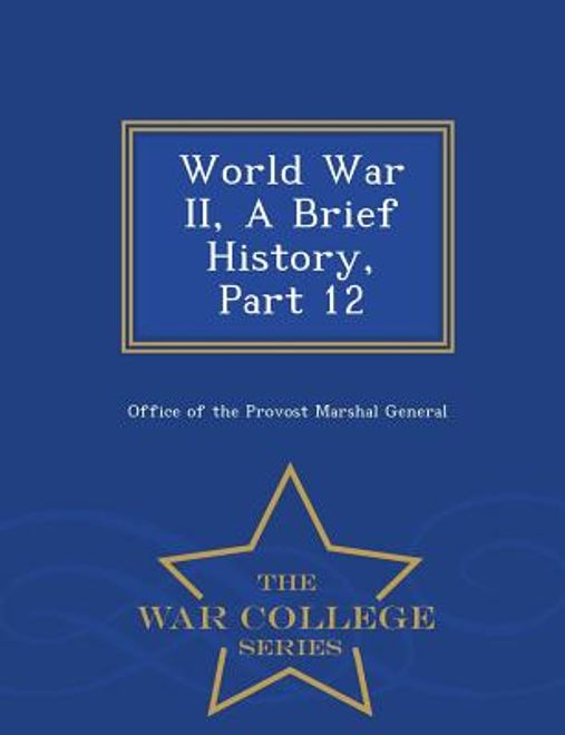 World War II, a Brief History, Part 12 - War College Series (en Inglés) portada World War II, a Brief History, Part 12 - War College Series (en Inglés)