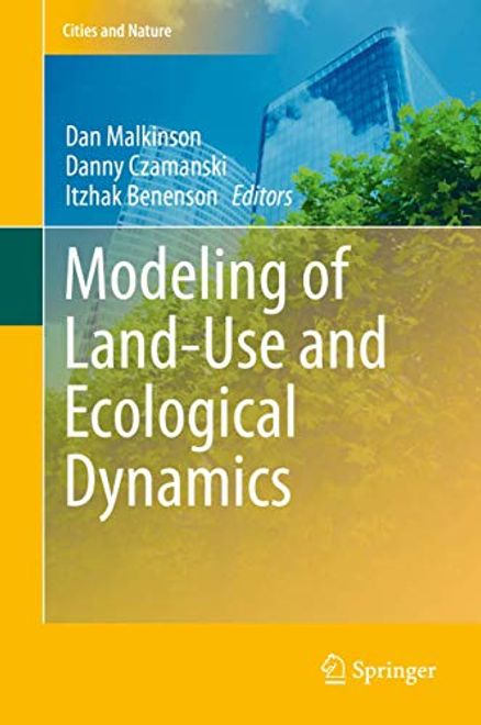 Modeling of Land-Use and Ecological Dynamics (Cities and Nature) (en Inglés) portada Modeling of Land-Use and Ecological Dynamics (Cities and Nature) (en Inglés)