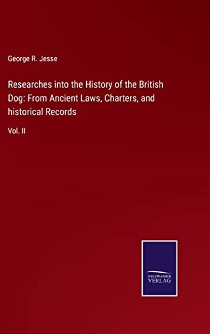 portada Researches Into the History of the British Dog: From Ancient Laws, Charters, and Historical Records: Vol. Ii (en Inglés)