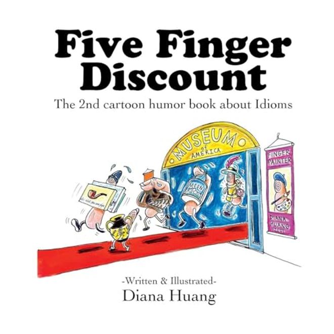 Five Finger Discount: The 2nd Cartoon Humor Book About Idioms (en Inglés) portada Five Finger Discount: The 2nd Cartoon Humor Book About Idioms (en Inglés)